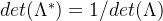 det(\Lambda^*)=1/det(\Lambda)