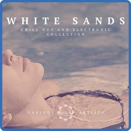 VA - White Sands [Chill Out And Electronic Collection], Vol  4 (2022) MP3