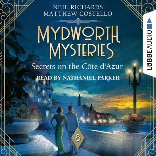Matthew Costello - Secrets on the Cote d'Azur - Mydworth Mysteries - A Cosy Historical Mystery Se...