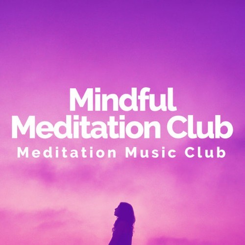 Meditation Music Club - Mindful Meditation Club - 2019