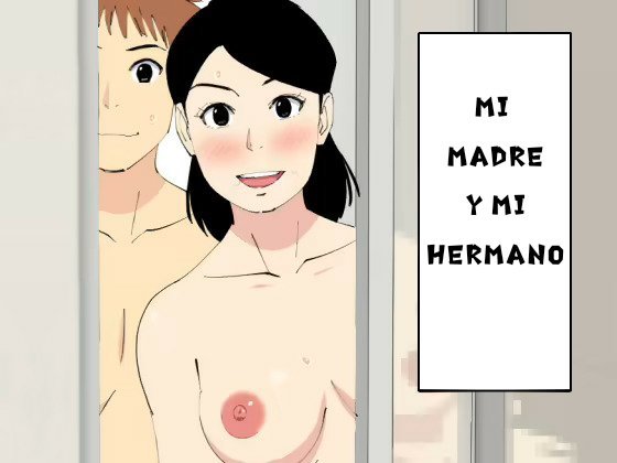[Oroboy] Deki no Warui Ani to Kaa-san ga Sex Shiteta Hanashi  Mi Madre y Mi Hermano [Spanish][De Las Cenizas Resurgiremos]