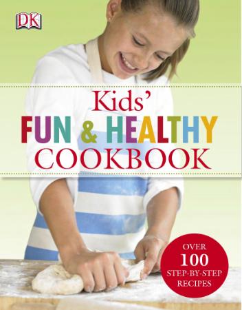 Kids' Fun and Healthy Cookbook