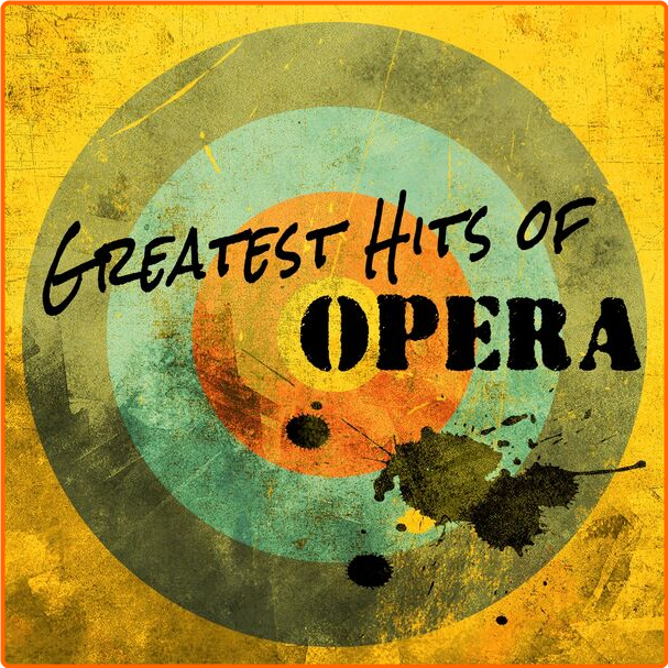 Various Artists - Greatest Hits Of Opera (2024) [320 Kbps] 7EFciCLo_o