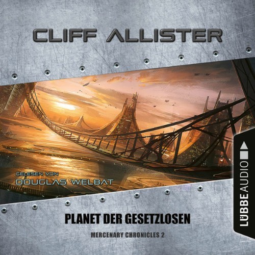 Cliff Allister - Planet der Gesetzlosen - Mercenary Chronicles, Teil 2  (Ungekürzt) - 2022