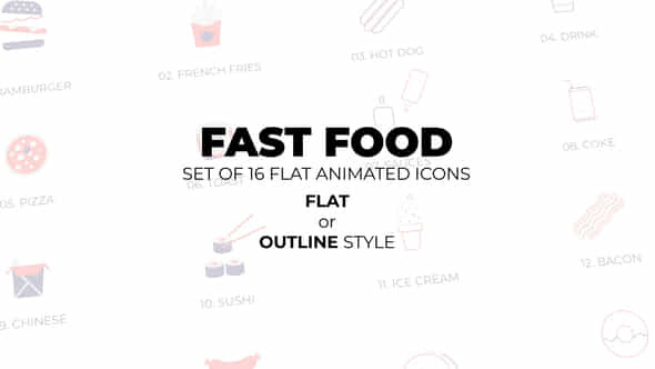 Fast Food Set Of 16 Animated Icons Flat Or Outline Style - VideoHive 50232960