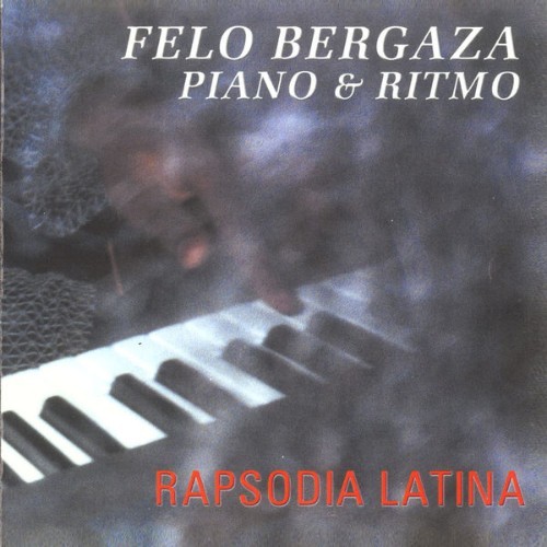 Felo Bergaza - Rapsodia Latina (Piano & Ritmo) - 2003