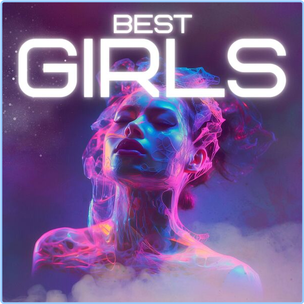 Various Artists - Best Girls (2024) [320 Kbps] 3EIXPFhV_o