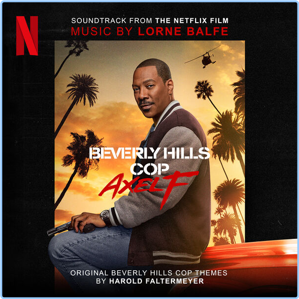 Lorne Balfe Beverly Hills Cop Axel F Soundtrack From The Netflix Film (2024) 24Bit 48kHz [FLAC] XdoIadAV_o