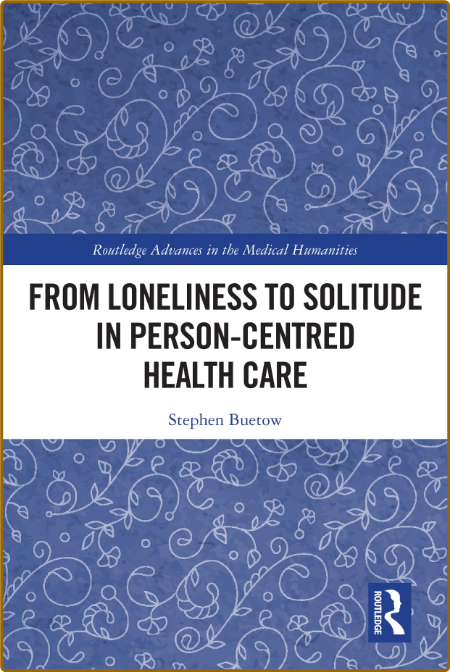 From Loneliness to Solitude in Person-centred Health Care ZOeHohZb_o