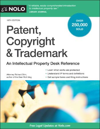 Patent, Copyright & Trademark An Intellectual Property Desk Reference