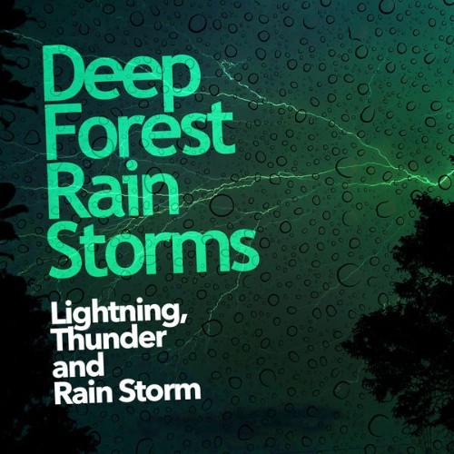 Lightning, Thunder and Rain Storm - Deep Forest Rain Storms - 2019