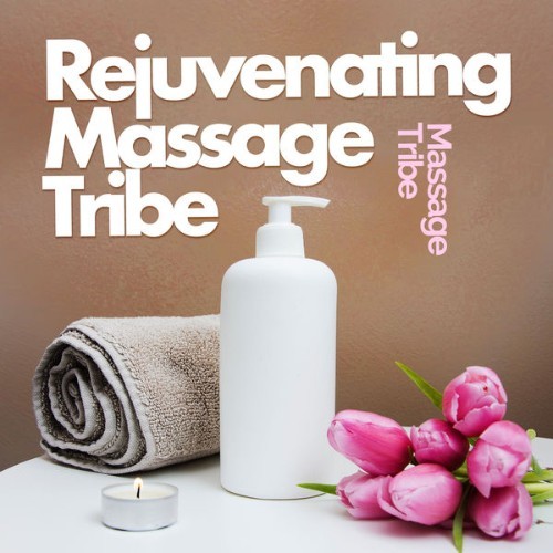 Massage Tribe - Rejuvenating Massage Tribe - 2019