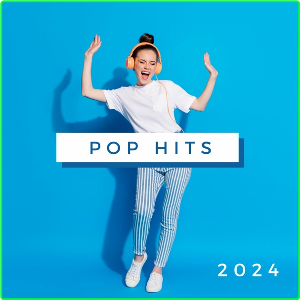 VA Pop Hits (2024-2024) WEB [320 Kbps] 4BCzNcD3_o