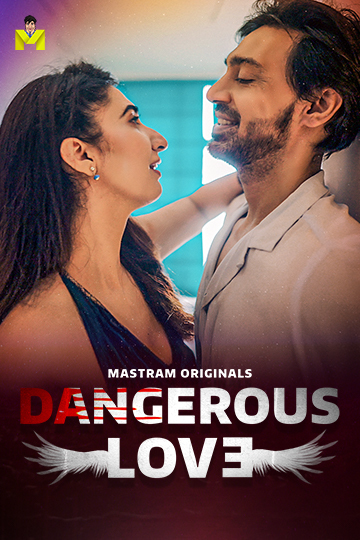 Dangerous Love 2025 Hindi Season 01 Episodes 01-03 Mastram WEB Series 720p HDRip 1Click Download