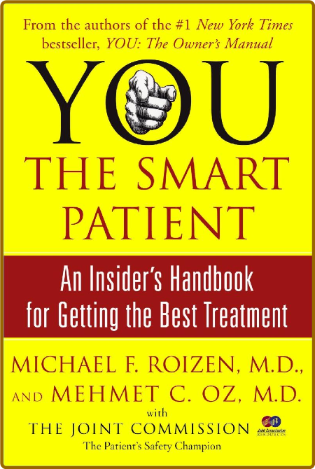 YOU - The Smart Patient - An Insider's Handbook for Getting the Best Treatment
