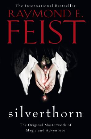 Raymond E  Feist - Silverthorn (The Riftwar Saga, Book 3) (UK Edition)