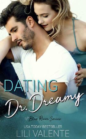 Dating Dr  Dreamy  A Small Town - Lili Valente