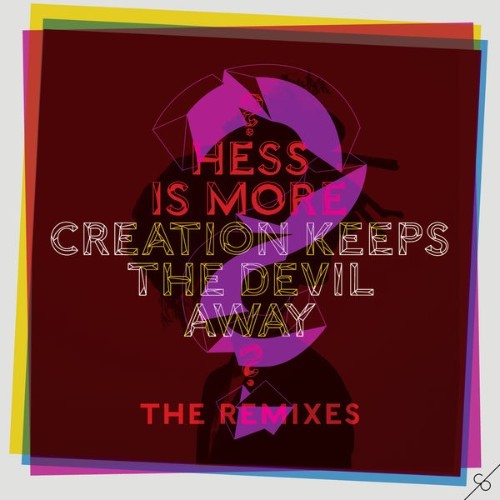 Hess Is More - Creation Keeps The Devil Away (The Remixes) - 2011