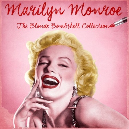 Marilyn Monroe - Blonde Bombshell Collection (Remastered) (2021) 