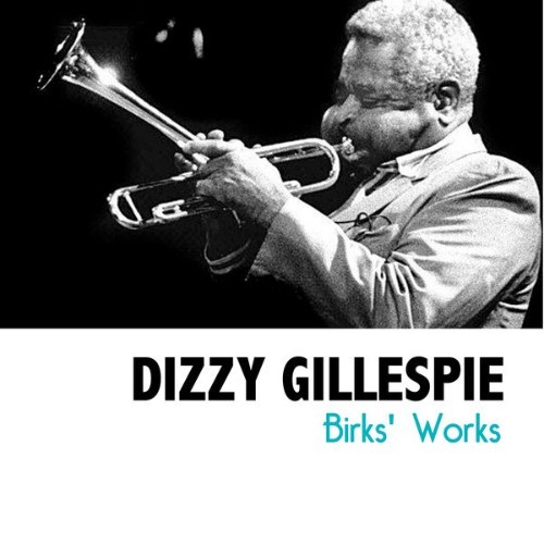 Dizzy Gillespie - Birks' Works - 2013