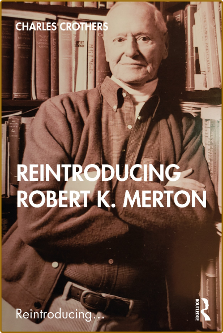 Reintroducing Robert K  Merton by Charles Crothers