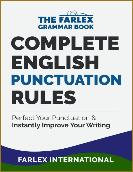 Complete English Punctuation Rules Perfect Your Punctuation and Instantly Improve ... RIoNVmjT_o