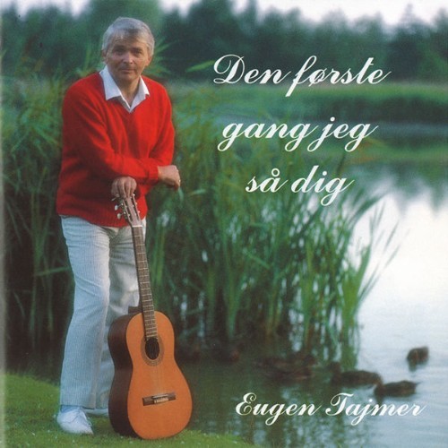 Eugen Tajmer - Den Første Gang Jeg Så Dig - 1993