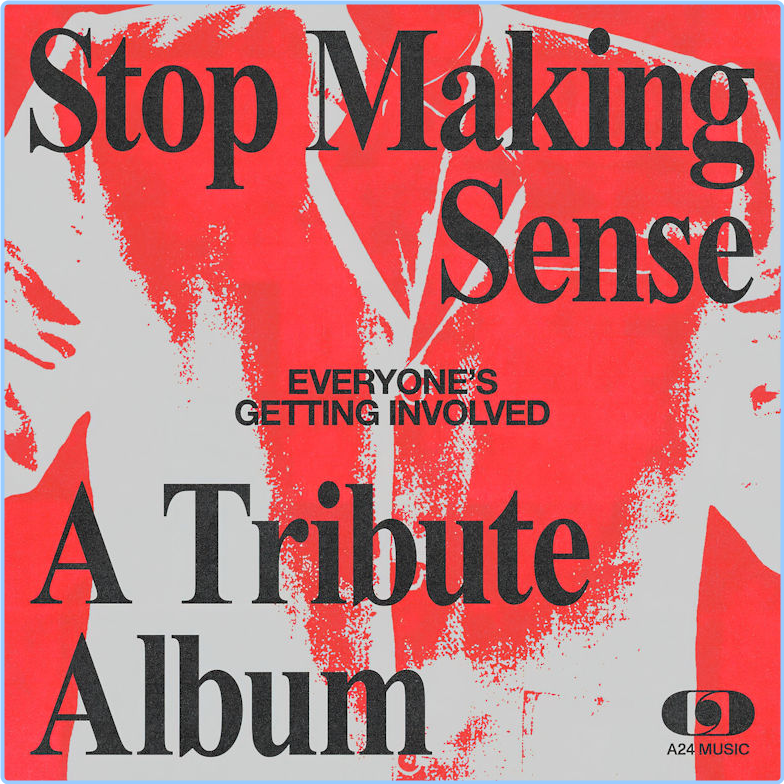 Various Artists - Stop Making Sense - Everyone's Getting Involved - A Tribute Album (2024) [320 Kbps] Y5Ha7aKW_o