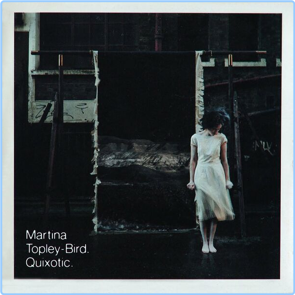 Martina Topley Bird Quixotic Expanded Edition (2024) [FLAC] 16BITS 44 1KHZ GIvCx3Uy_o