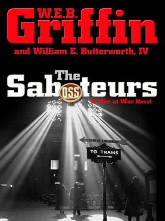The Saboteurs - W E B  Griffin