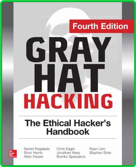 GRay Hat Hacking The Ethical Hackers Handbook, 4th Edition