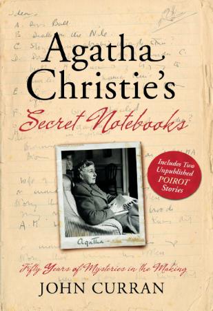 John Curran   Agatha Christie's Secret Notebooks  Fifty Years of Mysteries in the ...