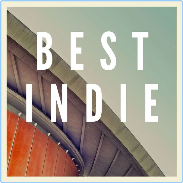 Various Artists - Best Indie (2024) [320 Kbps] MgCxmjxI_o