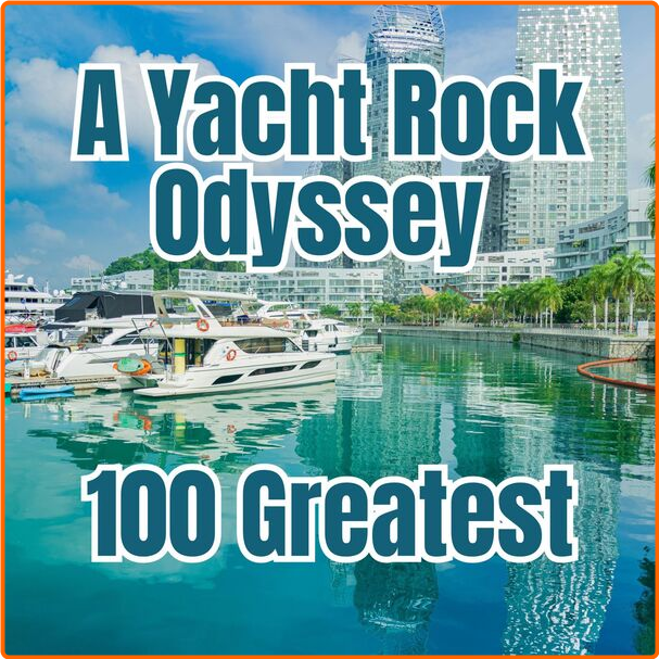 Various Artists - A Yacht Rock Odyssey - 100 Greatest (2024) [320 Kbps] BhV66rUw_o