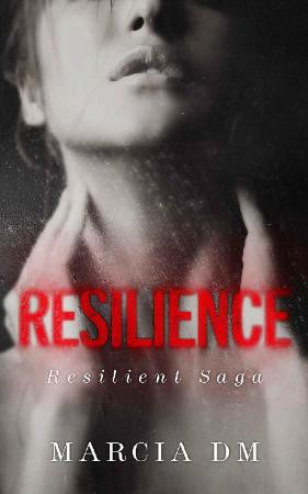 Resilience  A Dark Romance Saga - Marcia DM