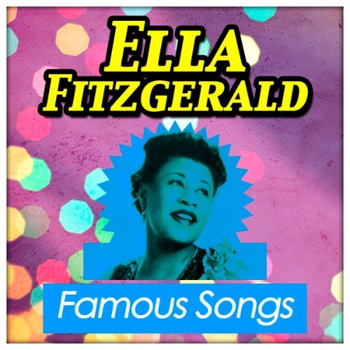 Ella Fitzgerald - Famous Songs - 2015