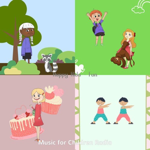 Music for Children Radio - Happy Kids - Fun - 2021