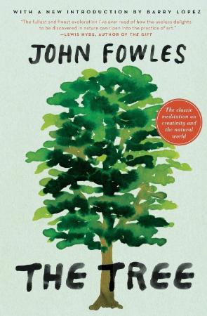Fowles, John   Tree, The (Ecco, 2010)
