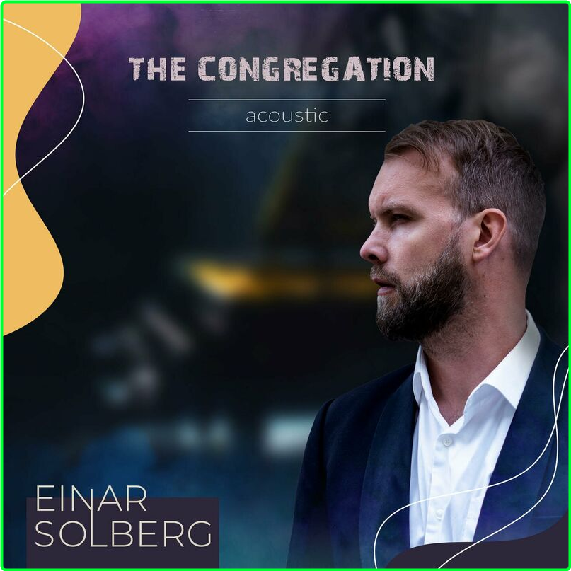 Einar Solberg The Congregation Acoustic Live (2024) [320 Kbps] 7pniJKxc_o