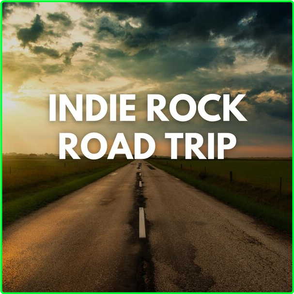 Various Artists - Indie Rock Road Trip (2024) [320 Kbps] E774ukFI_o