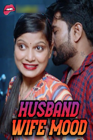 Husband Wife Mood 2025 Hindi Uncut Short Films 720p HDRip Download