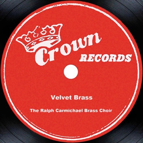 The Ralph Carmichael Brass Choir - Velvet Brass - 2019