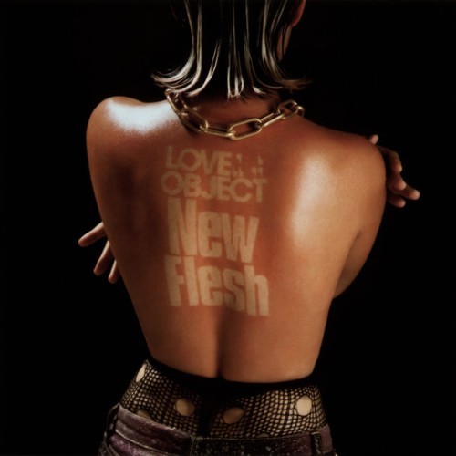 Love Object - New Flesh - 2021