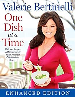 One Dish at a Time - Delicious Recipes and Stories from My Italian-American Childhood and Beyond