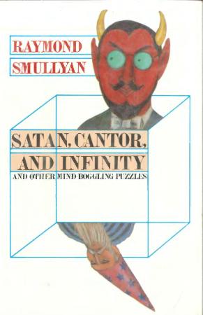 Satan, Cantor, And Infinity and Other Mind-Boggling Puzzles