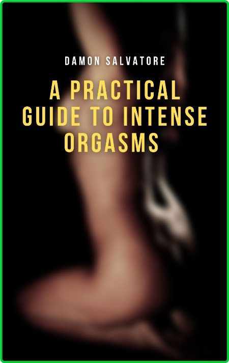 A Practical Guide To Intense Orgasms AVwlb5Wh_o