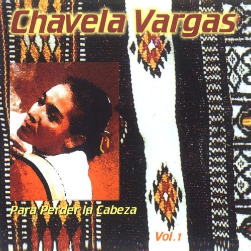 Chavela Vargas - Para Perder la Cabeza Vol  1 - 1999