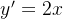 y' = 2x