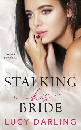 Stalking His Bride - Lucy Darling