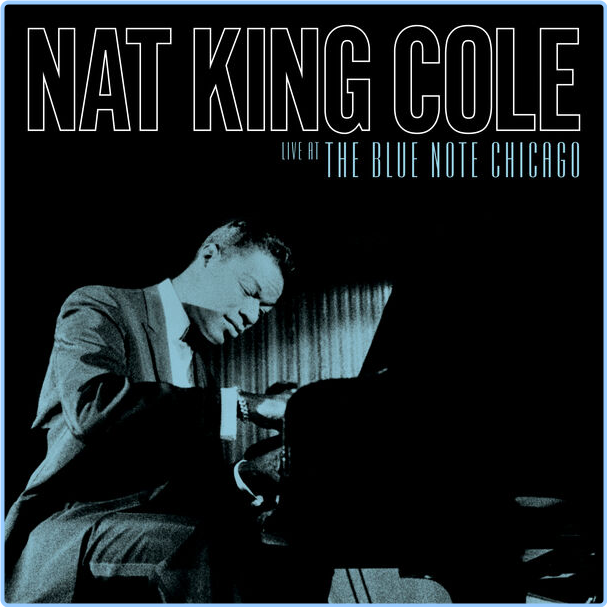 Nat King Cole Live At The Blue Note Chicago Live At The Blue Note Chicago (2024) 24Bit 48kHz [FLAC] 4vBCWlOM_o